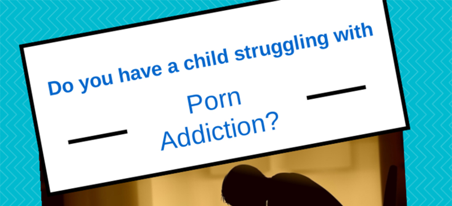 Summer program for teen porn addiction
