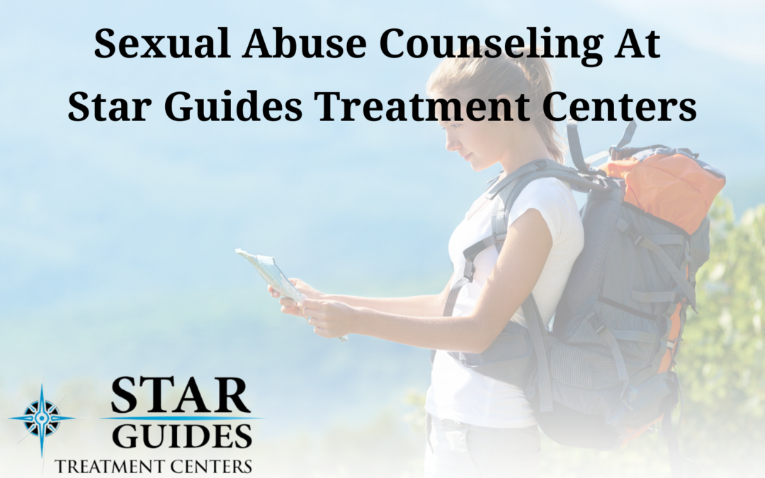 Sexual Abuse Counseling At Star Guides Treatment Centers