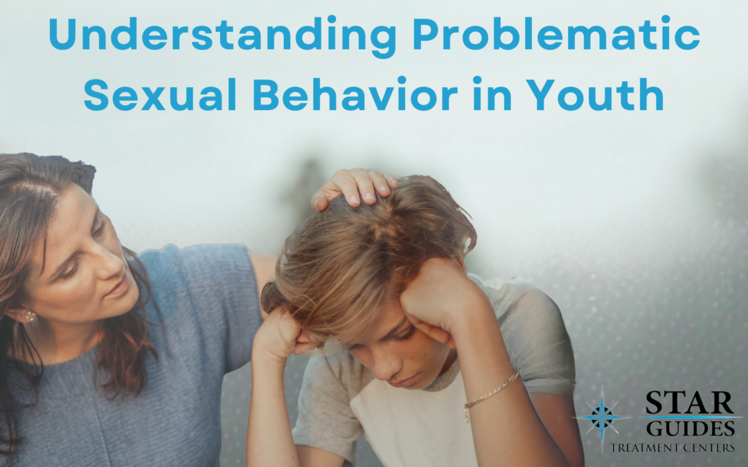 Understanding Problematic Sexual Behavior in Youth