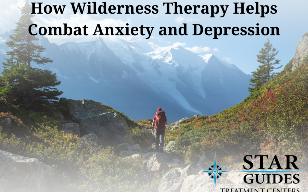 How Wilderness Therapy Helps Combat Anxiety and Depression